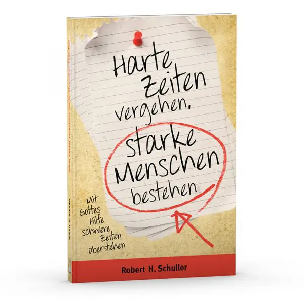 Harte Zeiten vergehen, starke Menschen bestehen