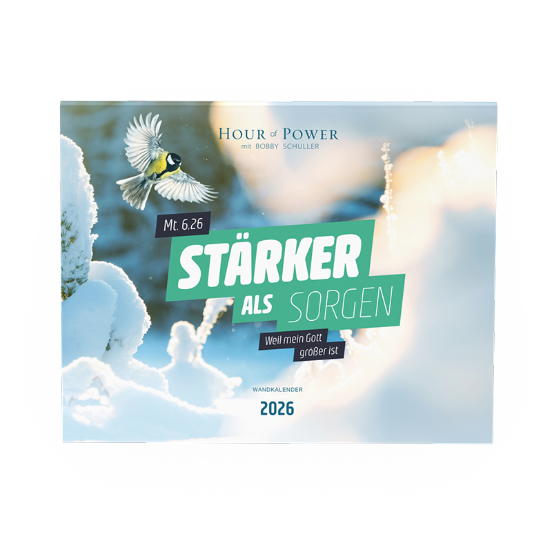Wandkalender 2026: „Stärker als Sorgen – Weil mein Gott größer ist“